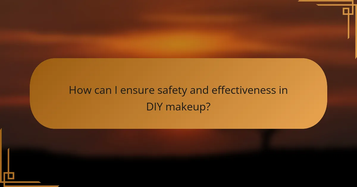 How can I ensure safety and effectiveness in DIY makeup?