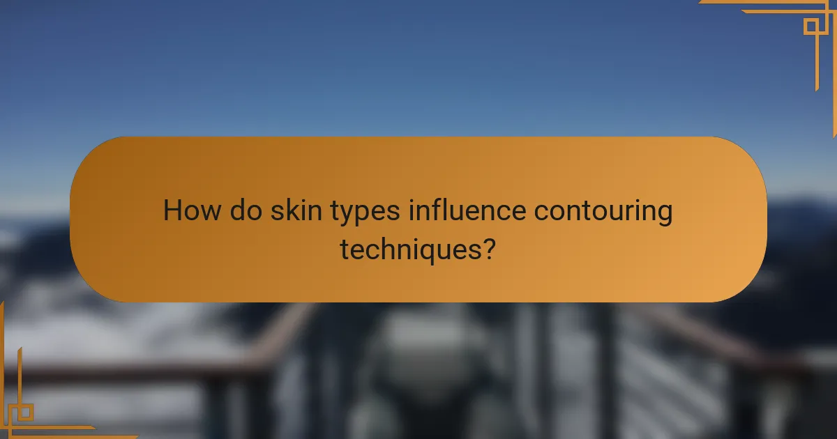 How do skin types influence contouring techniques?