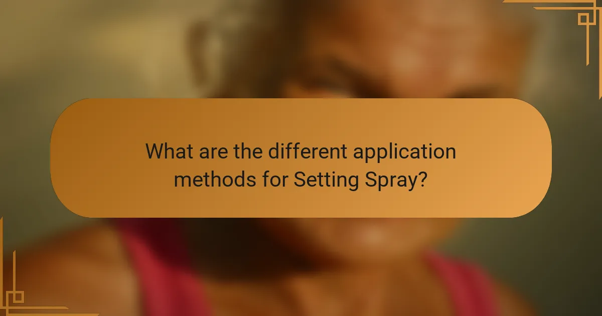 What are the different application methods for Setting Spray?