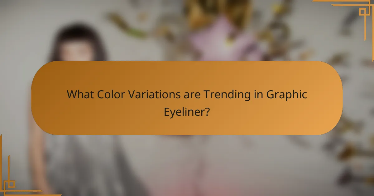 What Color Variations are Trending in Graphic Eyeliner?